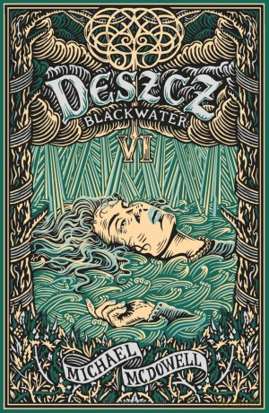 Saga Blackwater (Tom 6) Deszcz pocket - Michael McDowell [KSIĄŻKA]