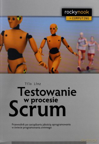Testowanie w procesie Scrum [KSIĄŻKA]
