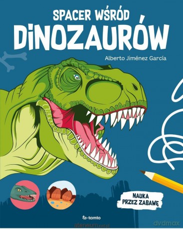 Spacer wśród dinozaurów - Alberto Jimenez Garcia [KSIĄŻKA]
