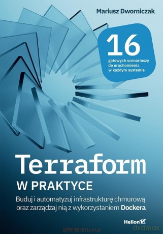 Terraform w praktyce. Buduj i automatyzuj... - Mariusz Dworniczak [KSIĄŻKA]
