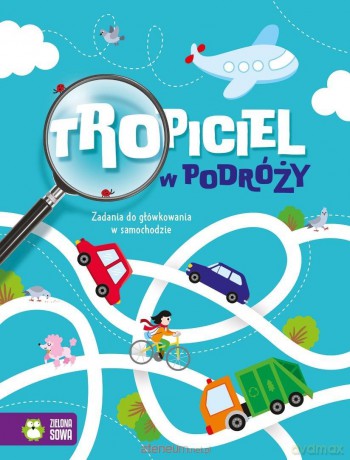 Tropiciel w podróży. Zadania do główkowania - Natalia Golanowska, Justyna Dąbrowska [KSIĄŻKA]
