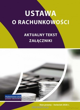 Ustawa o rachunkowości - stan prawny kwiecień 2026 [KSIĄŻKA]