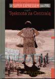 Tęsknota za Centralą [KSIĄŻKA]