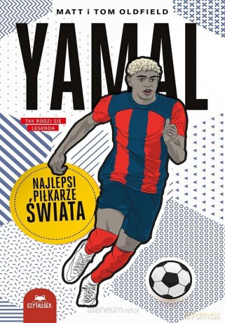 Yamal. Najlepsi piłkarze świata - Matt Oldfield, Tom Oldfield [KSIĄŻKA]