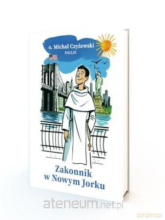 Zakonnik w Nowym Jorku - MIchał Czyżewski [KSIĄŻKA]