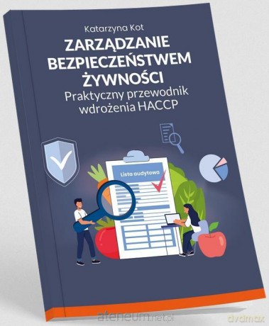 Zarządzanie bezpieczeństwem żywności - Katarzyna Kot [KSIĄŻKA]