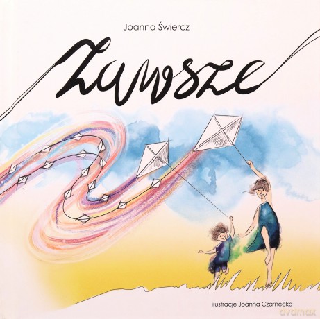 Zawsze - Joanna Świercz, Joanna Czarnecka [KSIĄŻKA]