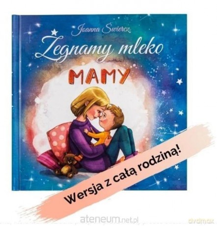 Żegnamy mleko mamy - Joanna Świercz, Kamila Stankiewicz [KSIĄŻKA]