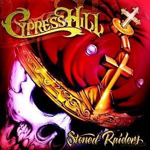 Cypress Hill: Stoned Raiders [CD]