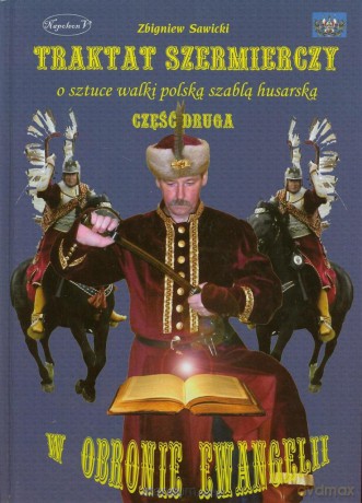 Traktat szermierczy o sztuce walki polską szablą [KSIĄŻKA]