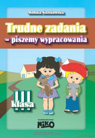 Trudne zadania - piszemy wypracowania klasa 3 [KSIĄŻKA]