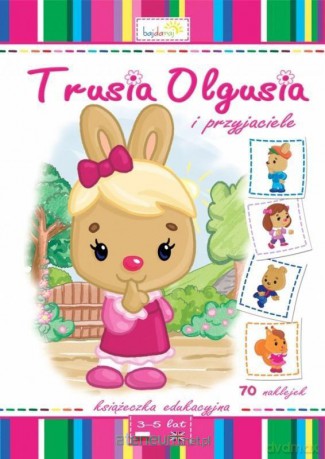 Trusia Olgusia i przyjaciele (+ 70 naklejek) [KSIĄŻKA]
