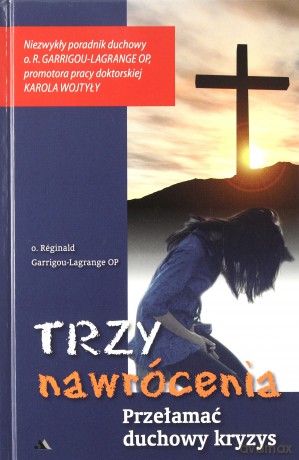 Trzy nawrócenia. Przełamać duchowy kryzys [KSIĄŻKA]
