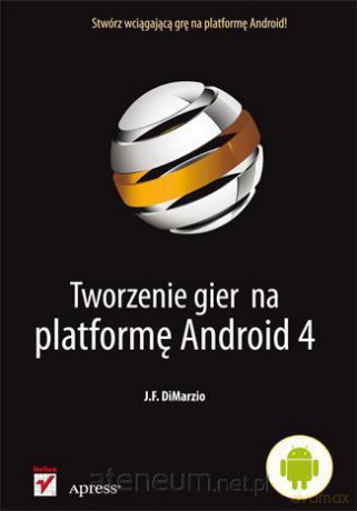 Tworzenie gier na platformę Android 4 [KSIĄŻKA]