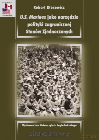 U.S. Marines jako narzędzie polityki zagranicznej [KSIĄŻKA]