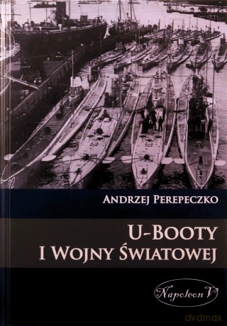 U-Booty I Wojny Swiatowej [KSIĄŻKA]