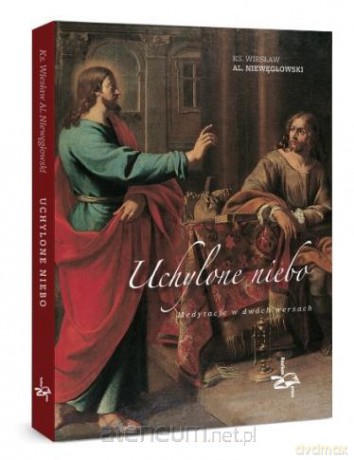 Uchylone niebo. Medytacje w dwóch wersach [KSIĄŻKA]