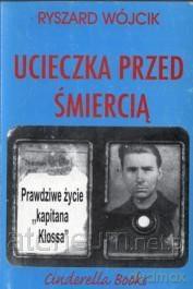 Ucieczka przed śmiercią. Prawdziwe życie kt.Klossa [KSIĄŻKA]