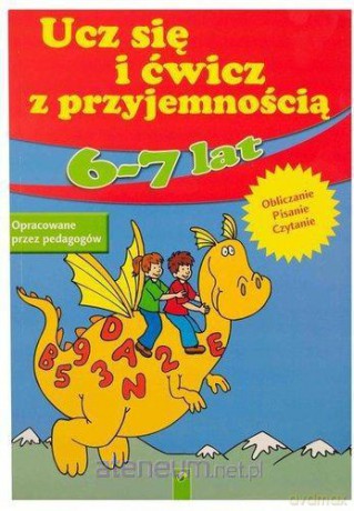 Ucz się i ćwicz z przyjemnością 6- 7 lat [KSIĄŻKA]