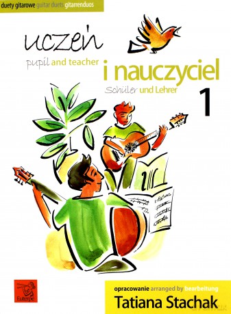 Uczeń i nauczyciel vol. 1 Duety gitarowe [KSIĄŻKA]