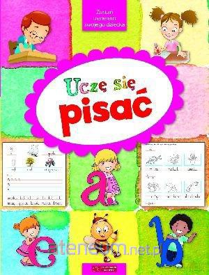 Uczę się pisać. Zostań trenerem swojego dziecka [KSIĄŻKA]