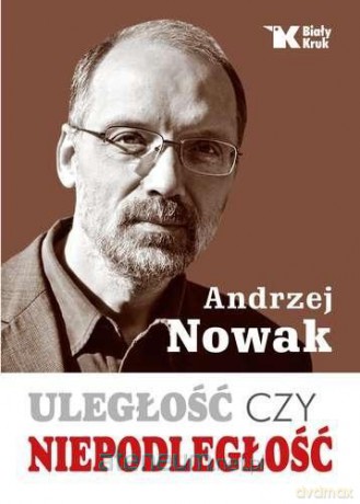 Uległość czy Niepodległość [KSIĄŻKA]
