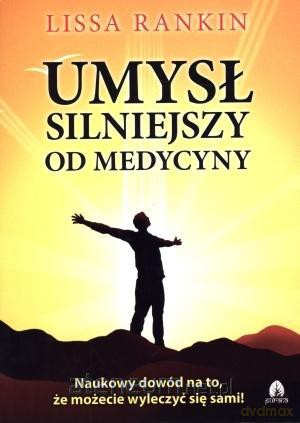 Umysł silniejszy od medycyny [KSIĄŻKA]