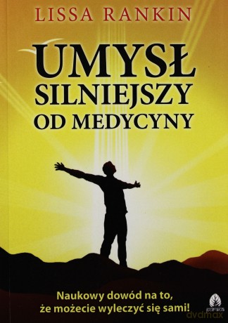 Umysł silniejszy od medycyny [KSIĄŻKA]