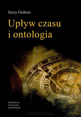 Upływ czasu i ontologia [KSIĄŻKA]