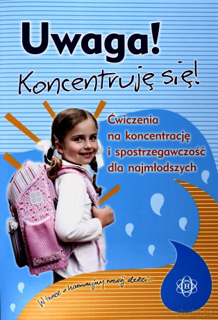 Uwaga! Koncentruję się! Ćwiczenia na koncentrację [KSIĄŻKA]
