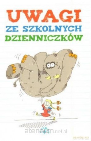 Uwagi ze szkolnych dzienniczków [KSIĄŻKA]