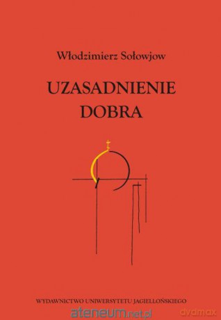 Uzasadnienie dobra [KSIĄŻKA]