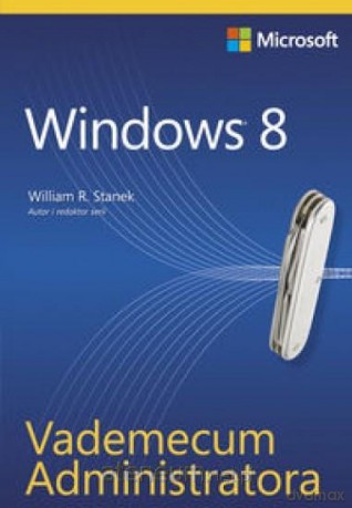 Vademecum Administratora. Windows 8 [KSIĄŻKA]