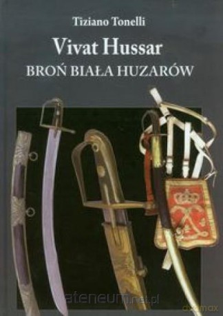 Vivat Hussar Broń Biała Huzarów [KSIĄŻKA]