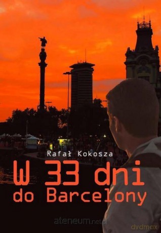 W 33 dni do Barcelony [KSIĄŻKA]