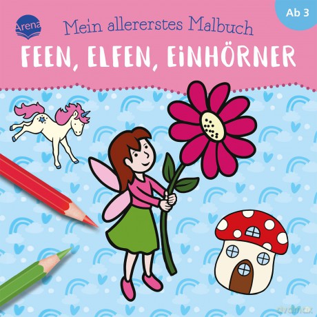 Mein allererstes Malbuch. Feen, Elfen, Einhörner