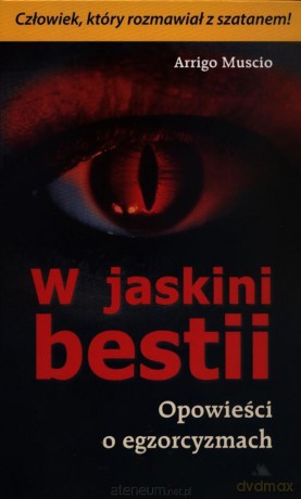 W jaskini bestii. Opowieści o egzorcyzmach [KSIĄŻKA]