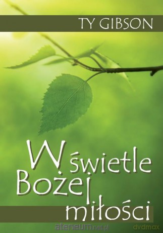 W świetle Bożej miłości [KSIĄŻKA]