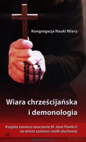 Wiara chrześcijańska i demonologia [KSIĄŻKA]