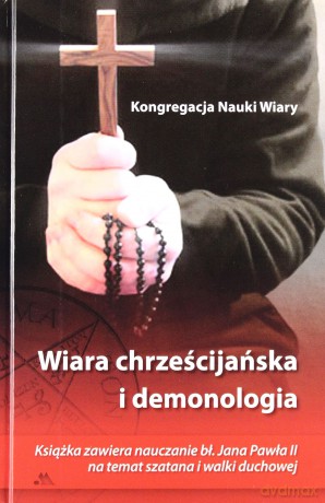 Wiara chrześcijańska i demonologia [KSIĄŻKA]