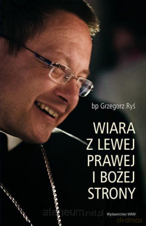 Wiara z lewej, prawej i bożej strony [KSIĄŻKA]