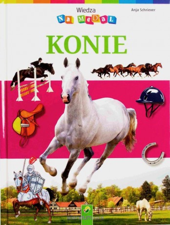 Wiedza na medal - Konie [KSIĄŻKA]