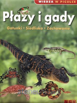 Wiedza w pigułce - Płazy i gady [KSIĄŻKA]