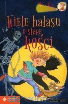 Wiele hałasu o stare kości [KSIĄŻKA]