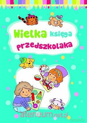 Wielka księga przedszkolaka [KSIĄŻKA]