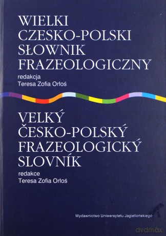Wielki czesko polski słownik frazeologiczny [KSIĄŻKA]