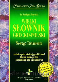 Wielki słownik grecko-polski Nowego Testamentu [KSIĄŻKA]