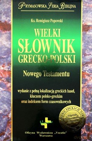 Wielki słownik grecko-polski Nowego Testamentu [KSIĄŻKA]