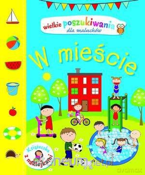 Wielkie poszukiwania dla maluchów - W mieście [KSIĄŻKA]