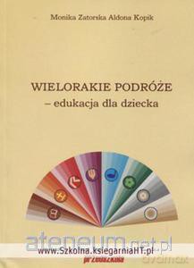Wielorakie podróże. Edukacja dla dziecka [KSIĄŻKA]